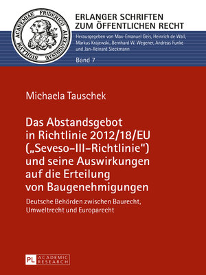 cover image of Das Abstandsgebot in Richtlinie 2012/18/EU («Seveso-III-Richtlinie») und seine Auswirkungen auf die Erteilung von Baugenehmigungen